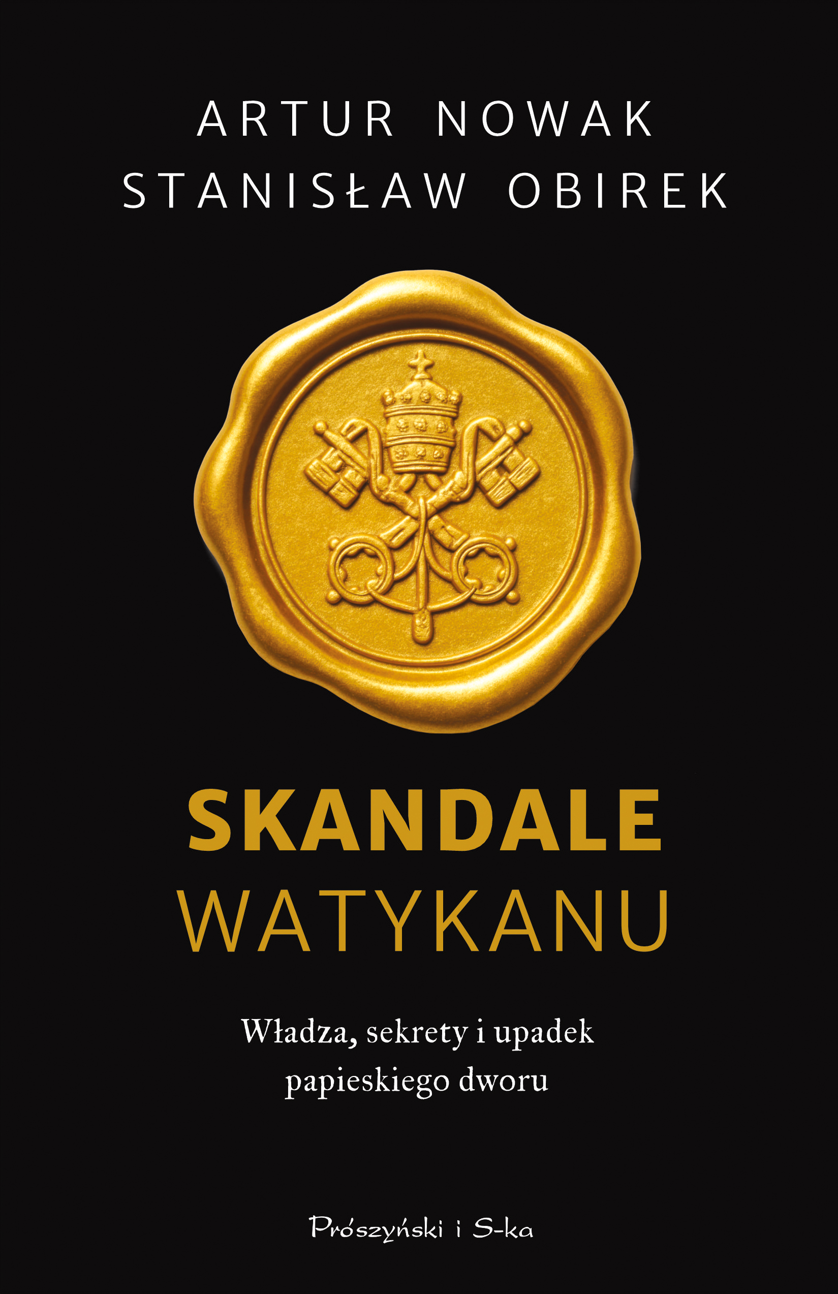 Tytuł: Skandale Watykanu. Władza, sekrety i upadek papieskiego dworu
Autor: Artur Nowak, Stanisław Obirek
Wydawnictwo: Prószyński Media
Formaty: EPUB, MOBI