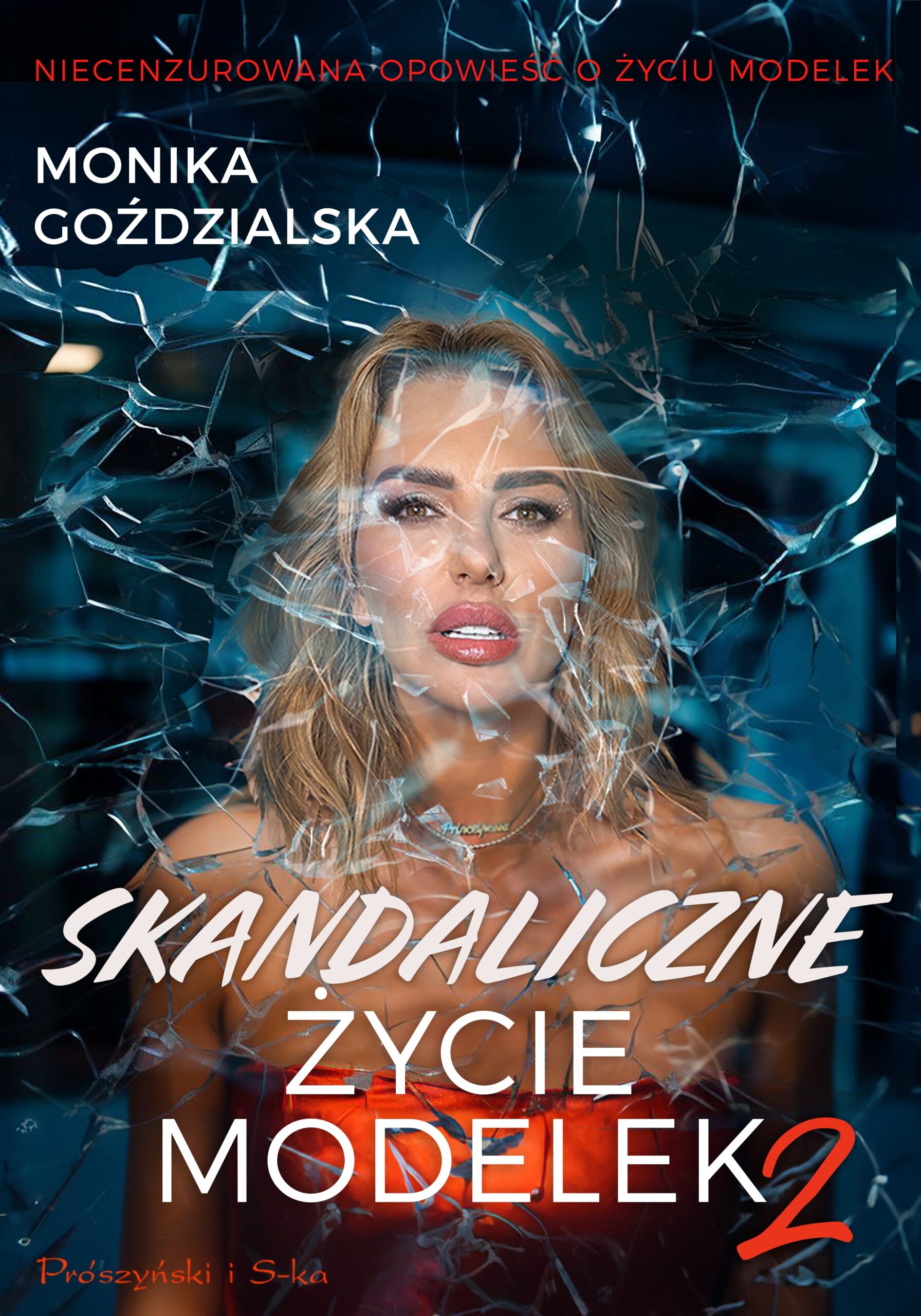 Tytuł: Skandaliczne życie modelek 2
Autor: Monika Goździalska
Wydawnictwo: Prószyński Media
Formaty: EPUB, MOBI