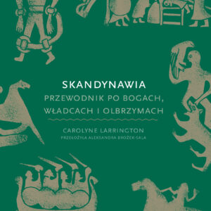 Skandynawia. Przewodnik po bogach, władcach i olbrzymach — okładka e-booka