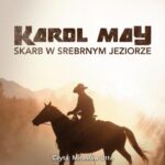 Tytuł: Skarb w srebrnym jeziorze
Autor: Karol May
Wydawnictwo: MTJ
Formaty: MP3