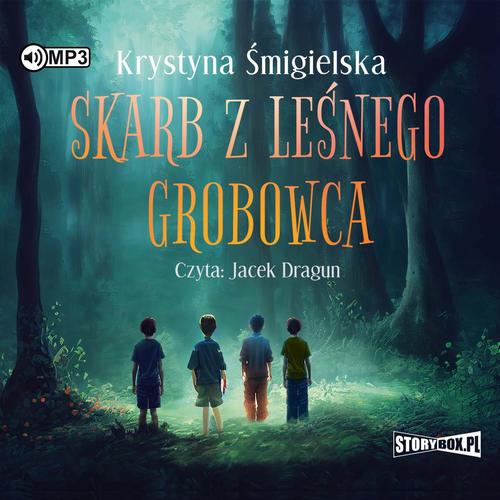 Tytuł: Skarb z leśnego grobowca
Autor: Krystyna Śmigielska
Wydawnictwo: Storybox
Formaty: MP3