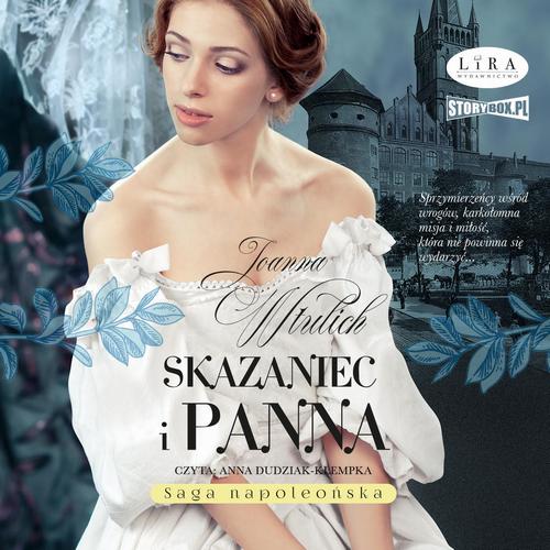 Tytuł: Skazaniec i panna
Autor: Joanna Wtulich
Wydawnictwo: Storybox
Formaty: MP3
