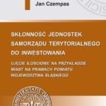 Skłonność jednostek samorządu terytorialnego do inwestowania — okładka e-booka