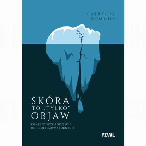 Skóra to „tylko” objaw. Kompleksowe podejście do problemów skórnych — okładka e-booka