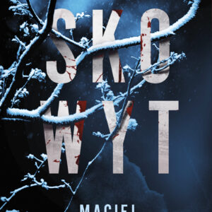Tytuł: Skowyt
Autor: Maciej Kaźmierczak
Wydawnictwo: Muza
Formaty: EPUB, MOBI