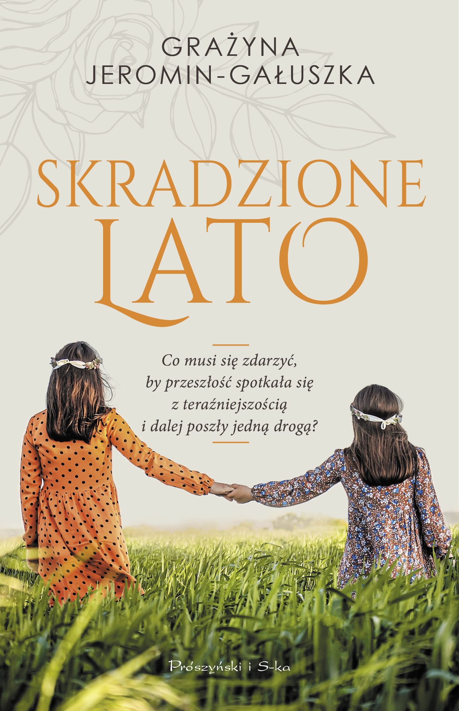 Tytuł: Skradzione lato
Autor: Grażyna Jeromin-Gałuszka
Wydawnictwo: Prószyński Media
Formaty: EPUB, MOBI