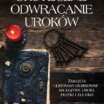 Tytuł: Skuteczne odwracanie uroków
Autor: Diana Rajchel
Wydawnictwo: Studio Astropsychologii
Formaty: PDF, MOBI, EPUB