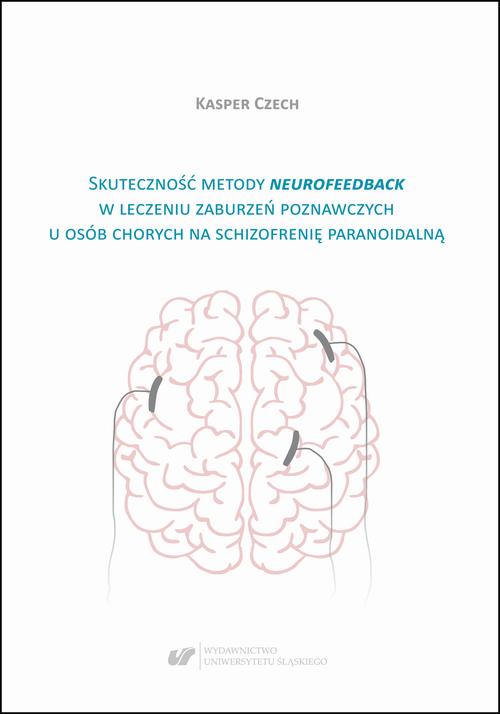 Tytuł: Skuteczność metody neurofeedback w leczeniu zaburzeń poznawczych u osób chorych na schizofrenię paranoidalną
Autor: Kasper Czech
Wydawnictwo: Wydawnictwo Uniwersytetu Śląskiego
Formaty: PDF