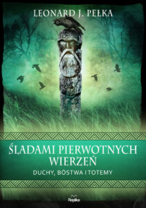 Śladami pierwotnych wierzeń. Duchy, bóstwa i totemy — okładka e-booka