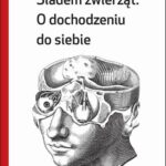 Tytuł: Śladem zwierząt
Autor: Tadeusz Sławek
Wydawnictwo: Słowo/Obraz Terytoria
Formaty: MOBI, EPUB
