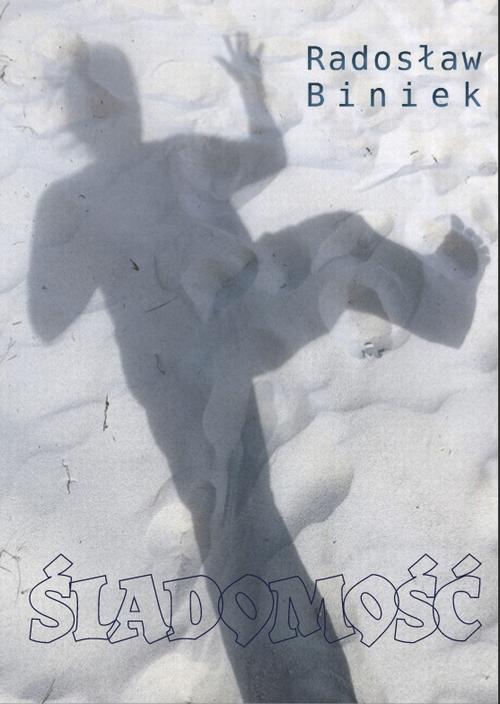 Tytuł: Śladomość
Autor: Radosław Biniek
Wydawnictwo: Liberum Verbum
Formaty: MOBI, EPUB