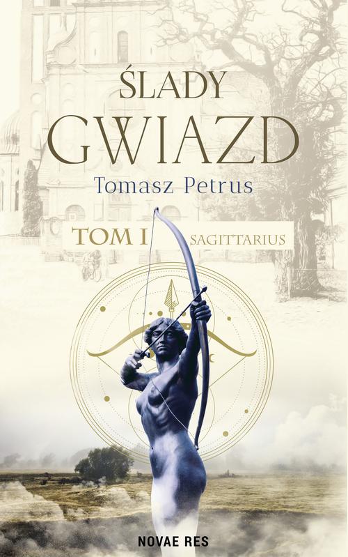 Tytuł: Ślady gwiazd. Sagittarius Tom I
Autor: Tomasz Petrus
Wydawnictwo: Novae Res
Formaty: MOBI, EPUB