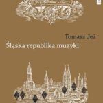 Śląska republika muzyki. Muzyczne imaginaria nadodrzańskich humanistów — okładka e-booka