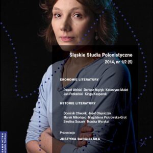 Tytuł: Śląskie Studia Polonistyczne 2014, nr 1/2 (5): Ekonomie literatury / Historie Literatury. Prezentacje: Justyna Bargielska
Autor: 
Wydawnictwo: Wydawnictwo Uniwersytetu Śląskiego
Formaty: PDF