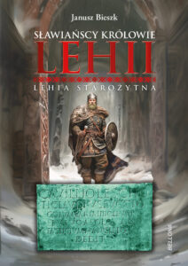 Sławiańscy Królowie Lehii. Lehia starożytna — okładka e-booka