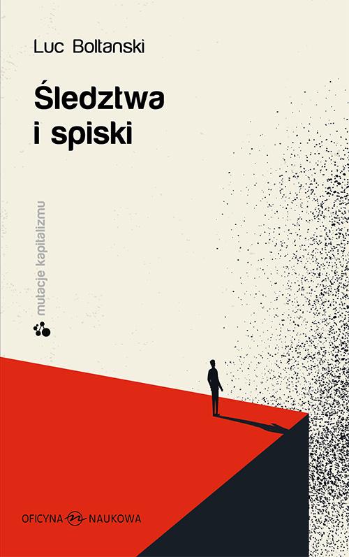 Tytuł: Śledztwa i spiski
Autor: Luc Boltanski
Wydawnictwo: Oficyna Naukowa
Formaty: PDF