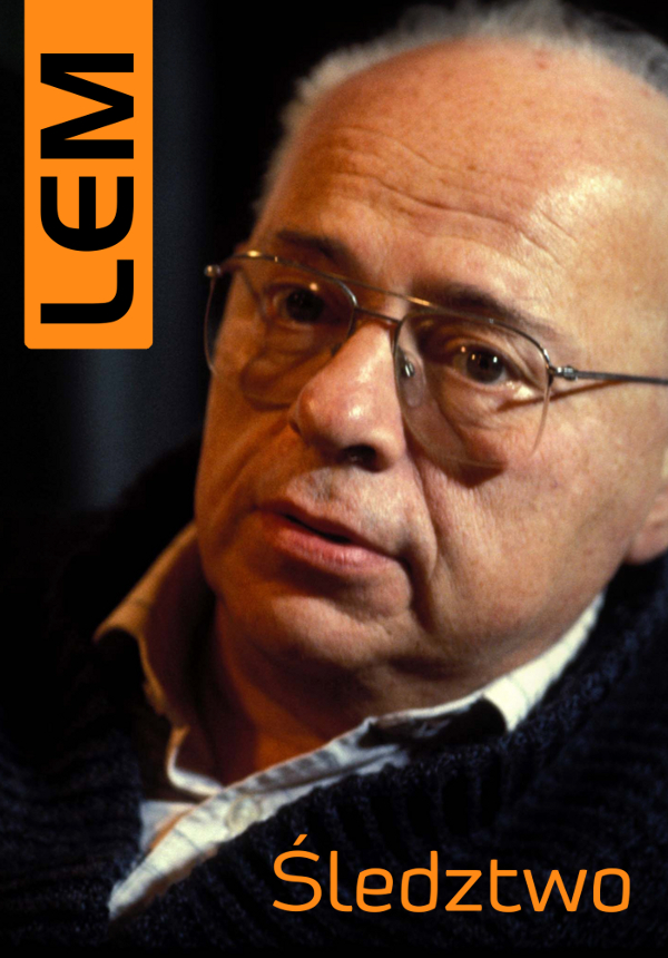 Tytuł: Śledztwo
Autor: Stanisław Lem
Wydawnictwo: Pro Auctore
Formaty: EPUB, MOBI