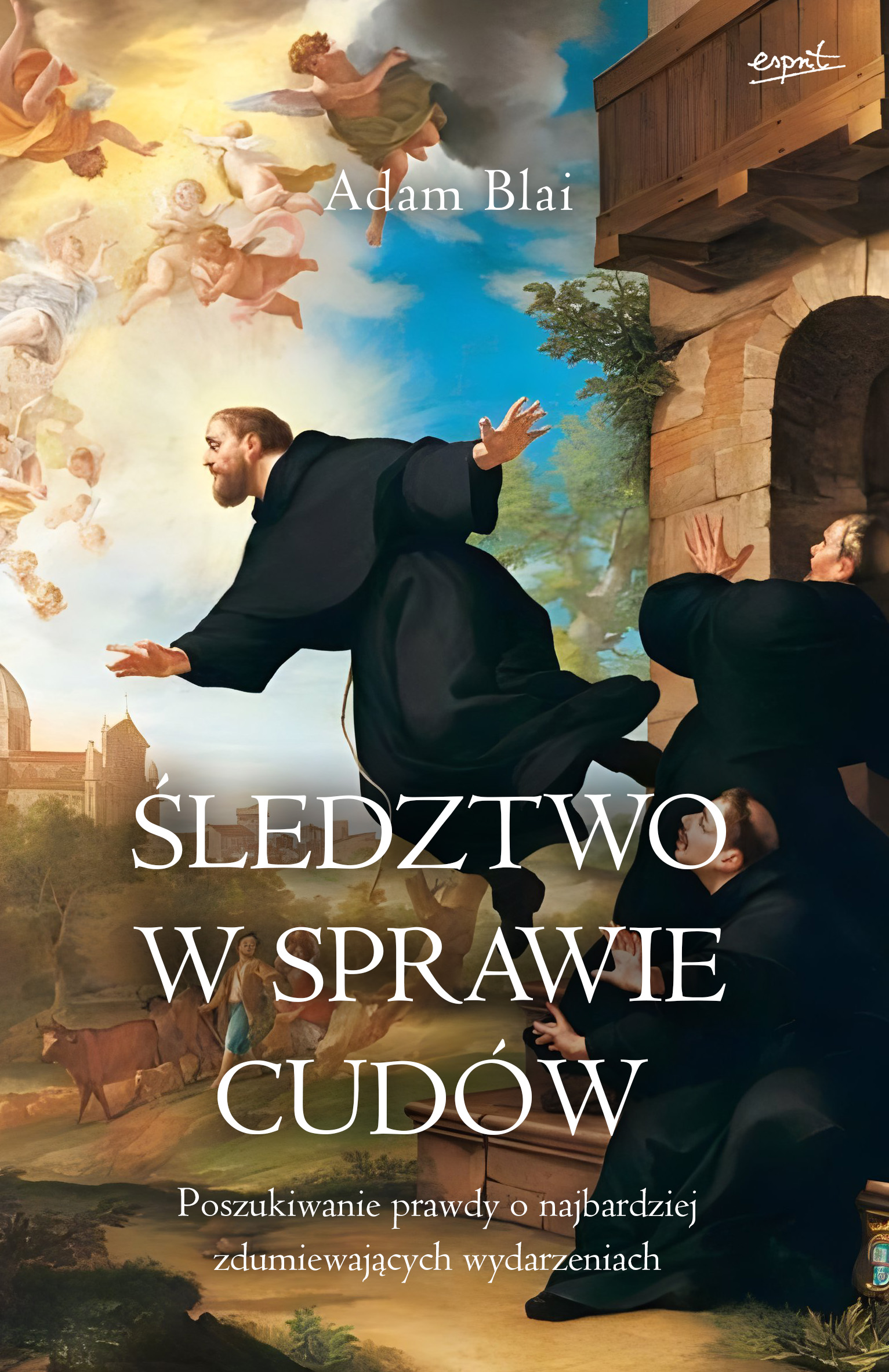 Tytuł: Śledztwo w sprawie cudów. Poszukiwanie prawdy o najbardziej zdumiewających wydarzeniach
Autor: Adam Blai
Wydawnictwo: Wydawnictwo Esprit
Formaty: EPUB, MOBI