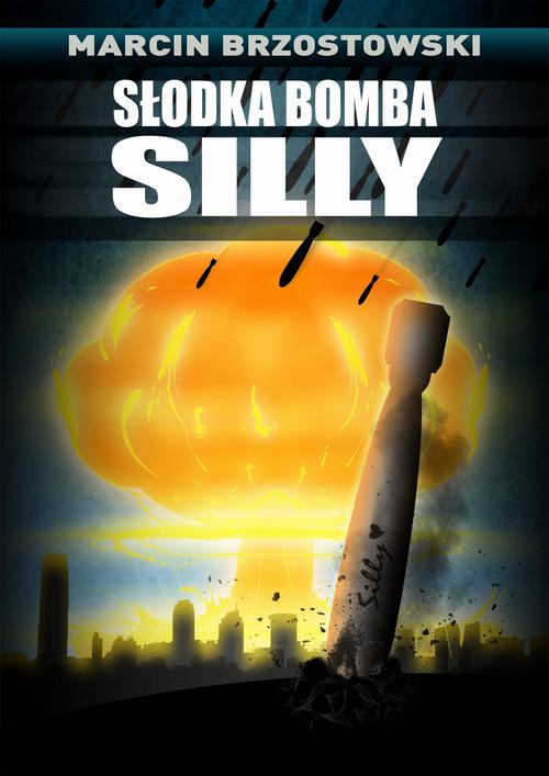 Tytuł: Słodka bomba Silly
Autor: Marcin Brzostowski
Wydawnictwo: Wydawnictwo e-bookowo
Formaty: PDF, MOBI, EPUB