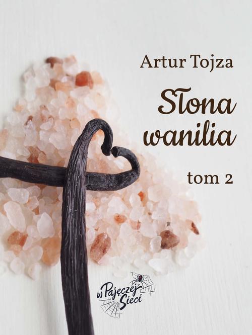 Tytuł: Słona wanilia tom II
Autor: Artur Tojza
Wydawnictwo: Wydawnictwo e-bookowo
Formaty: MOBI, EPUB