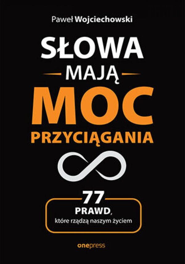 Słowa mają moc przyciągania. 77 prawd, które rządzą naszym życiem — okładka e-booka