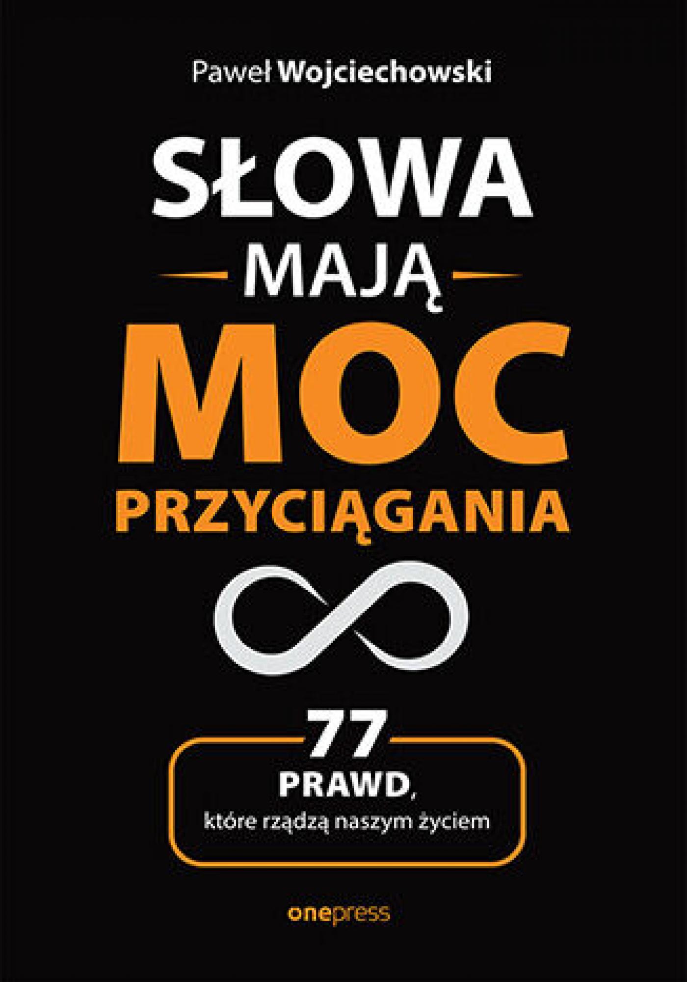 Słowa mają moc przyciągania. 77 prawd, które rządzą naszym życiem — okładka e-booka