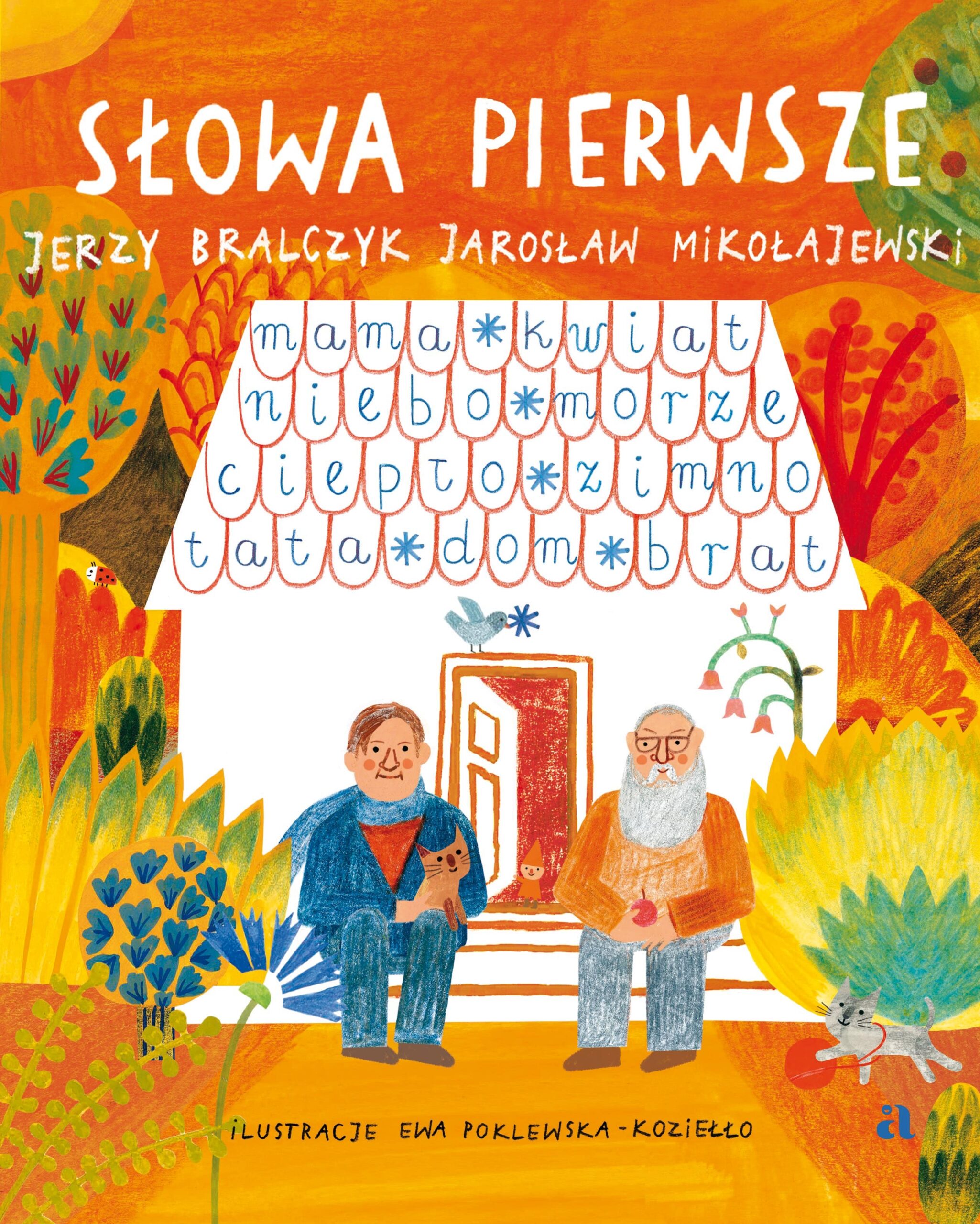 Tytuł: Słowa pierwsze
Autor: Jerzy Bralczyk, Jarosław Mikołajewski
Wydawnictwo: Wydawnictwo Agora dla dzieci
Formaty: PDF