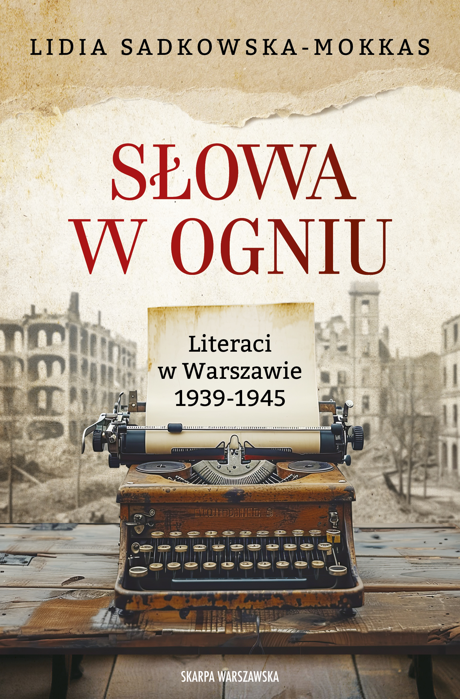 Tytuł: Słowa w ogniu. Literaci w Warszawie 1939-1945
Autor: Lidia Sadkowska-Mokkas
Wydawnictwo: Skarpa Warszawska
Formaty: EPUB, MOBI