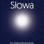 Tytuł: Słowa
Autor: ks. Dawid Wojdowski
Wydawnictwo: Warszawska Firma Wydawnicza
Formaty: EPUB