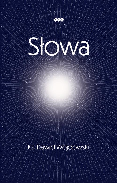 Tytuł: Słowa
Autor: ks. Dawid Wojdowski
Wydawnictwo: Warszawska Firma Wydawnicza
Formaty: EPUB