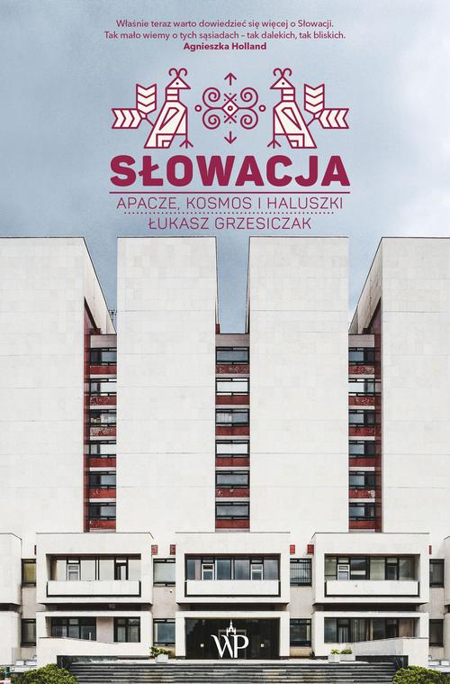 Tytuł: Słowacja
Autor: Łukasz Grzesiczak
Wydawnictwo: Poznańskie
Formaty: MOBI, EPUB