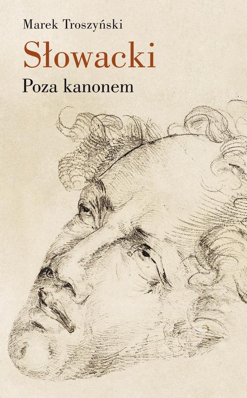 Tytuł: Słowacki. Poza kanonem
Autor: Marek Troszyński
Wydawnictwo: Słowo/Obraz Terytoria
Formaty: MOBI, EPUB