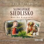 Tytuł: Słowiańskie siedlisko. Tom 1
Autor: Monika Rzepiela
Wydawnictwo: Storybox
Formaty: MP3