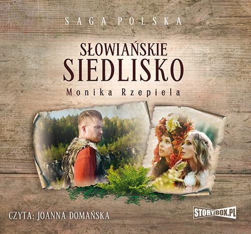 Tytuł: Słowiańskie siedlisko. Tom 1
Autor: Monika Rzepiela
Wydawnictwo: Storybox
Formaty: MP3