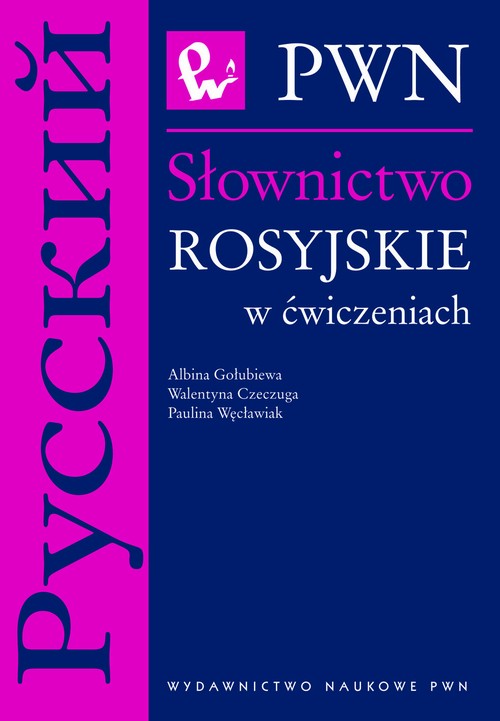 Tytuł: Słownictwo rosyjskie w ćwiczeniach
Autor: Albina Gołubiewa, Paulina Monika Węcławiak, Walentyna Jolanta Czeczuga
Wydawnictwo: Wydawnictwo Naukowe PWN
Formaty: PDF