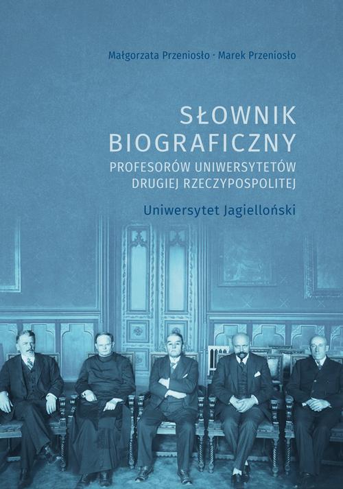 Tytuł: Słownik biograficzny profesorów uniwersytetów Drugiej Rzeczypospolitej. Uniwersytet Jagielloński
Autor: Małgorzata Przeniosło, Marek Przeniosło
Wydawnictwo: Uniwersytet Jana Kochanowskiego
Formaty: PDF