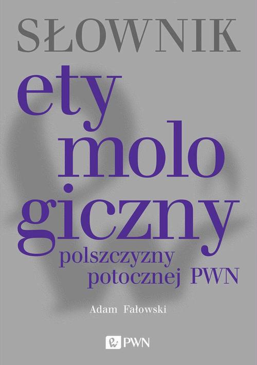 Tytuł: Słownik etymologiczny polszczyzny potocznej PWN
Autor: Adam Fałowski
Wydawnictwo: Wydawnictwo Naukowe PWN
Formaty: EPUB, MOBI