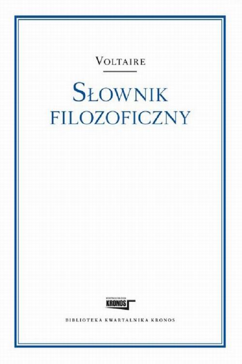 Tytuł: Słownik filozoficzny
Autor: Voltaire
Wydawnictwo: Fundacja Cieszkowskiego
Formaty: EPUB, MOBI