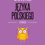 Tytuł: Słownik języka polskiego PWN
Autor: Lidia Drabik
Wydawnictwo: Wydawnictwo Naukowe PWN
Formaty: MOBI, EPUB