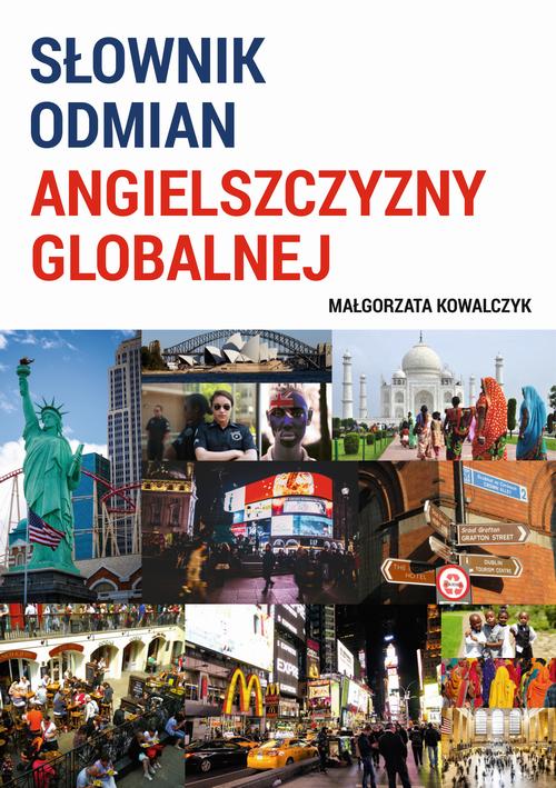 Tytuł: Słownik odmian angielszczyzny globalnej
Autor: Małgorzata Kowalczyk
Wydawnictwo: Uniwersytet Pomorski w Słupsku
Formaty: PDF