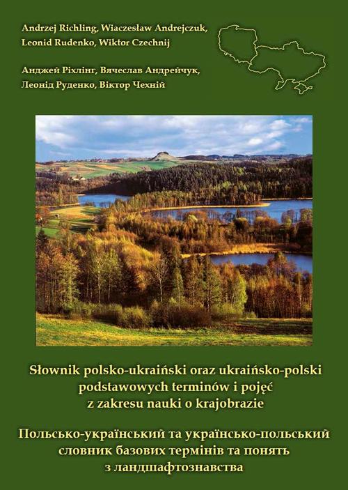 Tytuł: Słownik polsko-ukraiński oraz ukraińsko-polski podstawowych terminów i pojęć z zakresu nauki o krajobrazie
Autor: Andrzej Richling, Wiaczesław Andrejczuk, Leonid Rudenko, Wiktor Czechnij
Wydawnictwo: Państwowa Szkoła Wyższa im. Jana Pawła II Biała Podlaska
Formaty: PDF