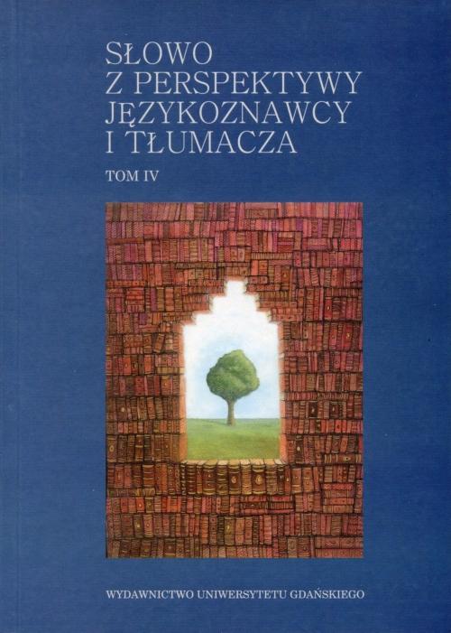 Słowo z perspektywy językoznawcy i tłumacza - tom IV — okładka e-booka