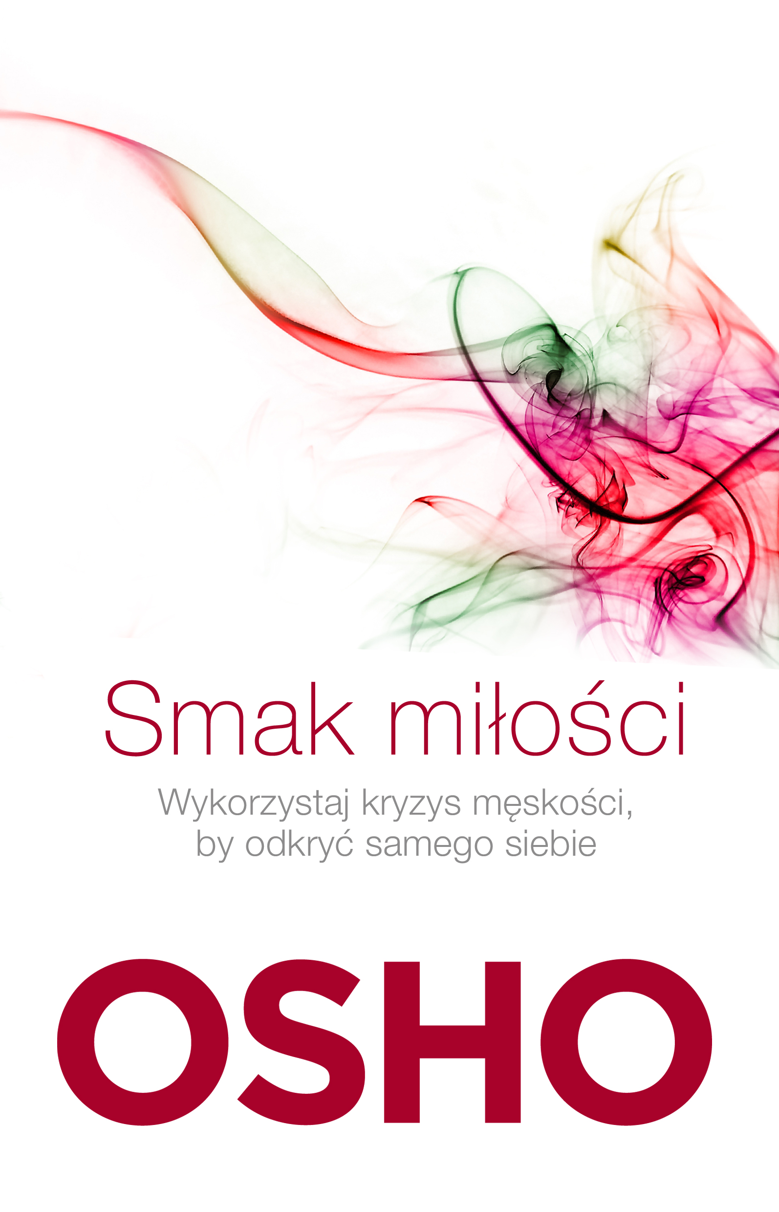 Tytuł: Smak miłości. Jak kochać świadomie i bez lęku
Autor: OSHO
Wydawnictwo: Wydawnictwo Czarna Owca
Formaty: EPUB, MOBI