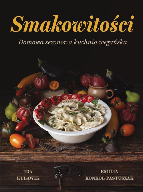 Tytuł: Smakowitości
Autor: Emilia Konkol-Pastuszak, Ida Kulawik
Wydawnictwo: Purana
Formaty: MOBI, EPUB