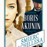 Tytuł: Śmierć Achillesa
Autor: Boris Akunin
Wydawnictwo: Świat Książki
Formaty: EPUB, MOBI