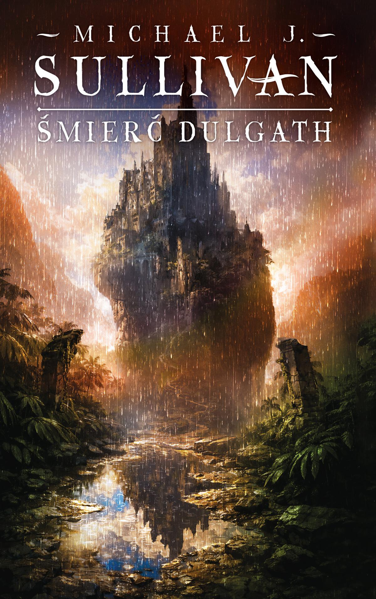 Tytuł: Śmierć Dulgath. Cykl Kroniki Riyrii. Tom 3
Autor: Michael J. Sullivan
Wydawnictwo: MAG
Formaty: EPUB, MOBI