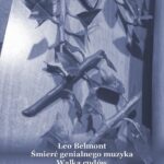 Tytuł: Śmierć genialnego muzyka. Walka cudów
Autor: Leo Belmont
Wydawnictwo: Armoryka
Formaty: MOBI, EPUB