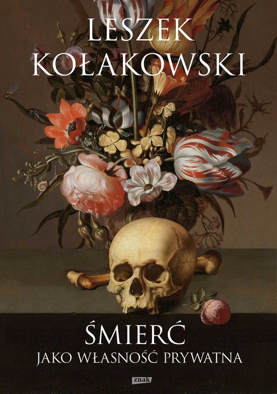 Tytuł: Śmierć jako własność prywatna
Autor: Leszek Kołakowski
Wydawnictwo: Znak
Formaty: EPUB, MOBI