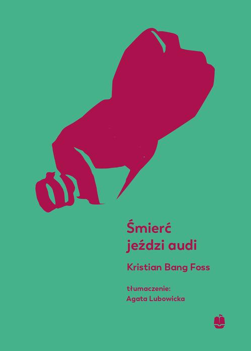Tytuł: Śmierć jeździ audi
Autor: Kristian Bang Foss
Wydawnictwo: Marpress
Formaty: PDF, EPUB, MOBI