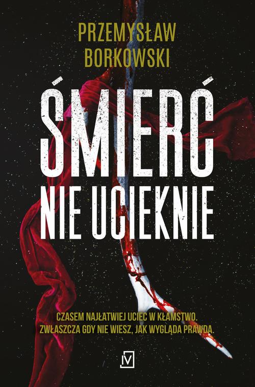 Tytuł: Śmierć nie ucieknie
Autor: Przemysław Borkowski
Wydawnictwo: Czwarta Strona
Formaty: MOBI, EPUB
